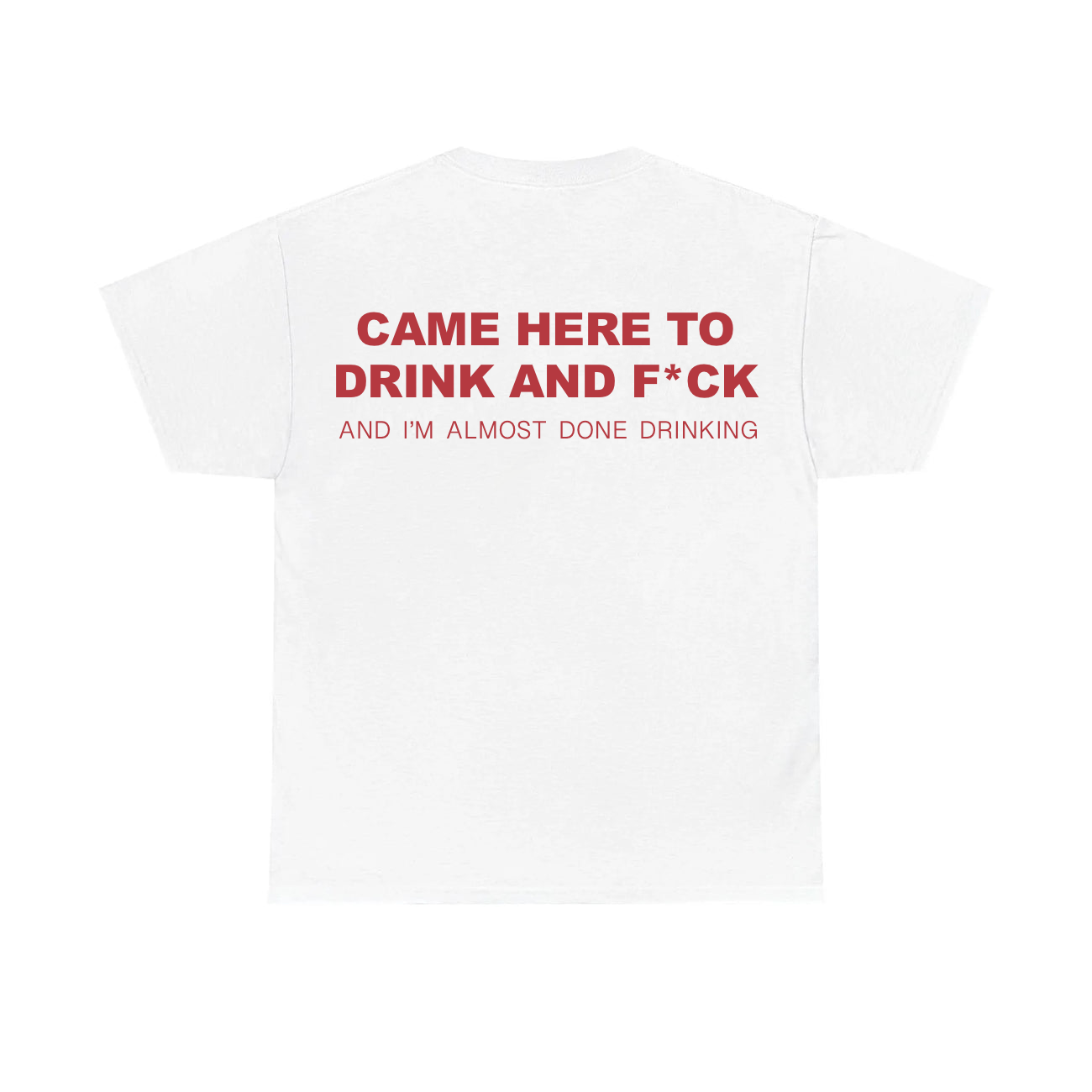Came here to drink Print Short Sleeve T-shirt