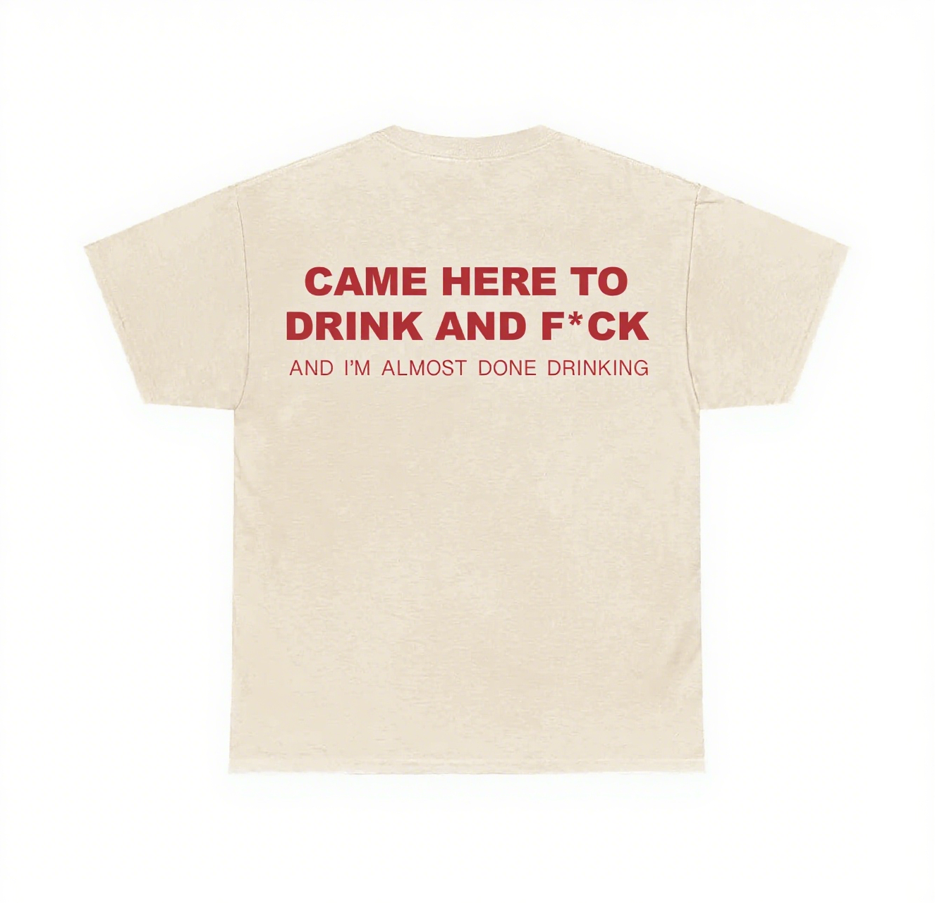 Came here to drink Print Short Sleeve T-shirt