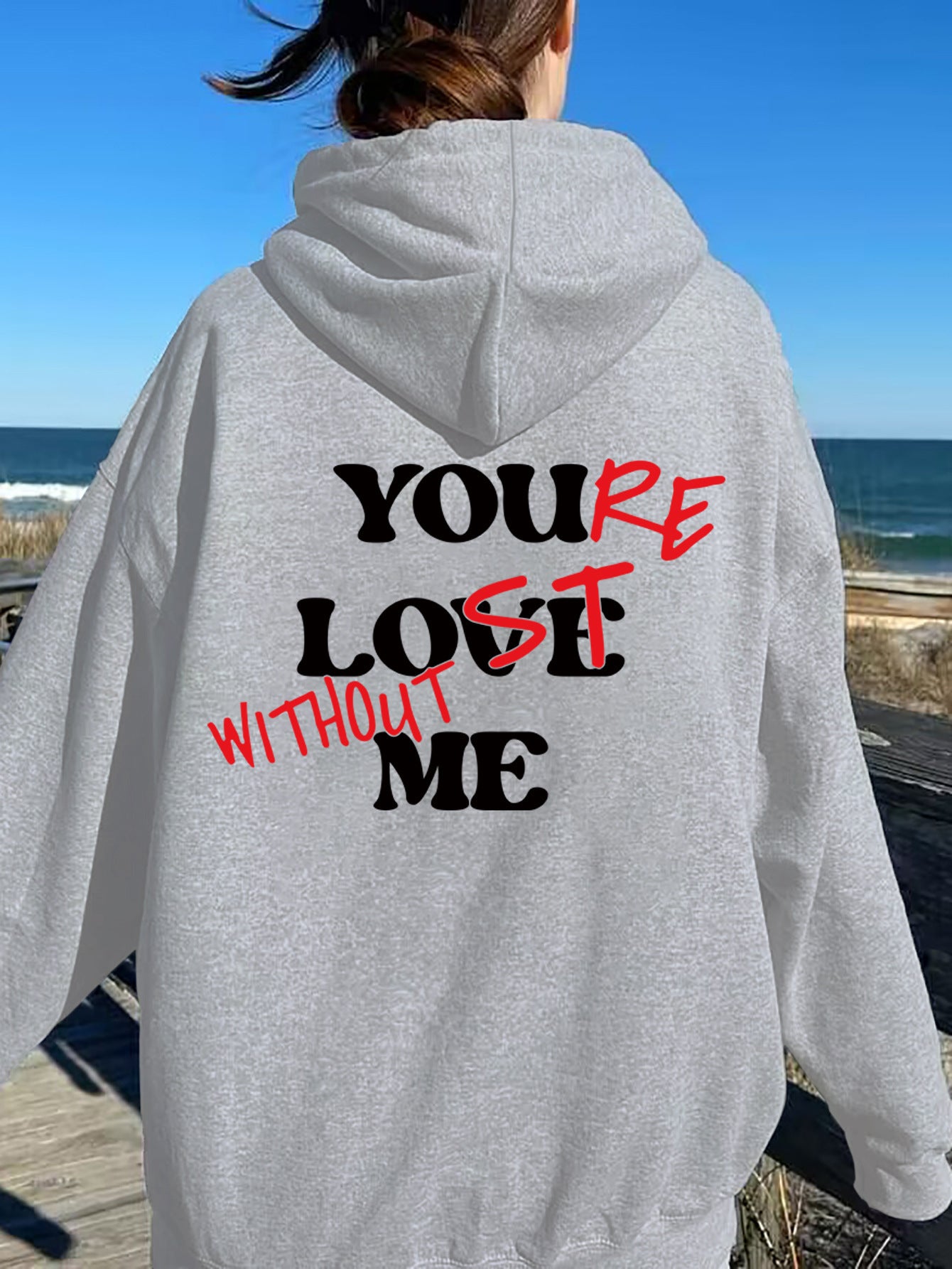 Your Lost Without Me Print Hoodie