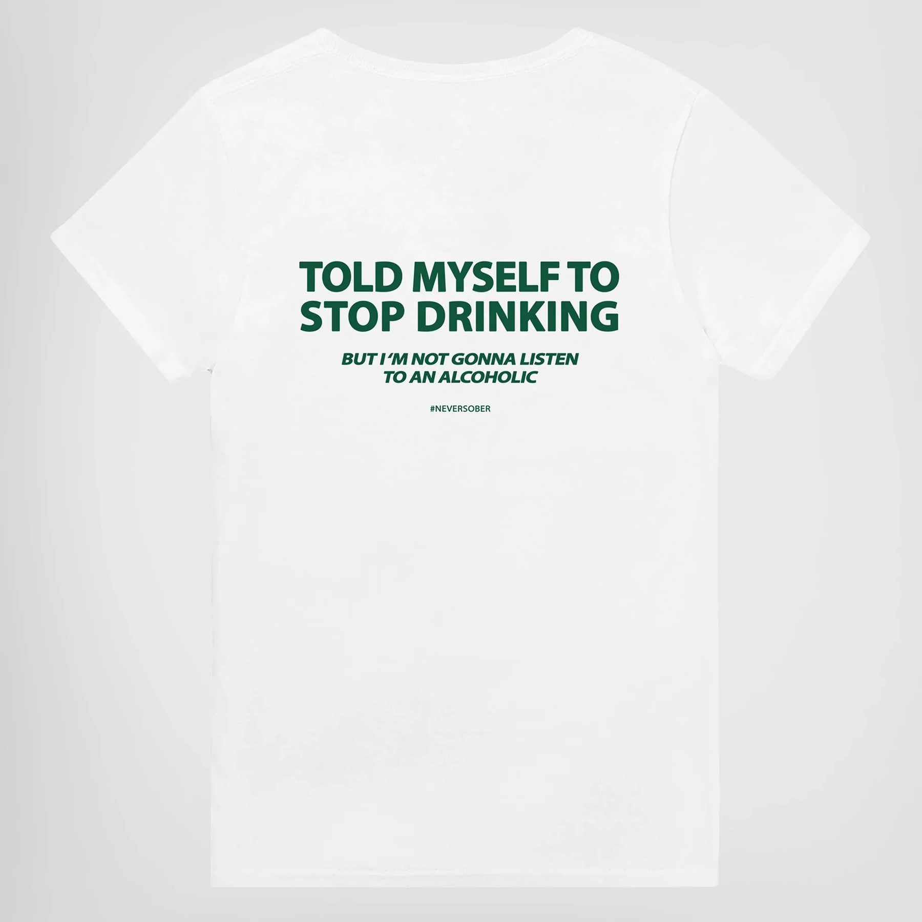 Told Myself To Stop Drinking Print T-Shirt