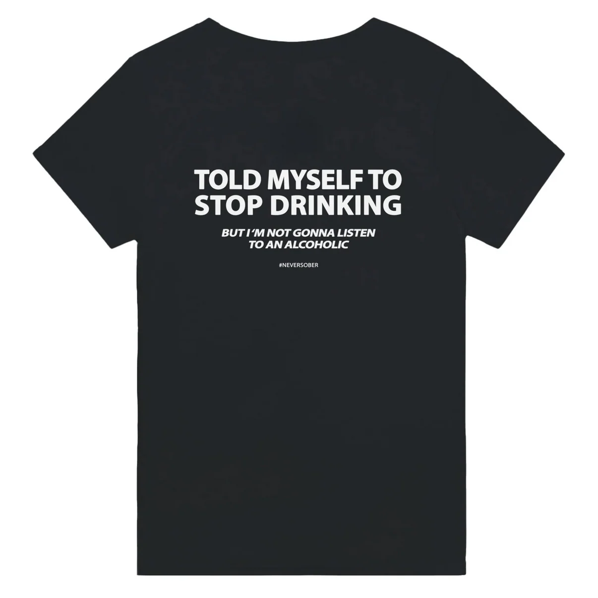Told Myself To Stop Drinking Print T-Shirt
