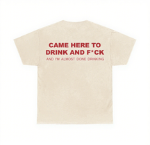 Came here to drink Print Short Sleeve T-shirt