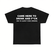 Came here to drink Print Short Sleeve T-shirt