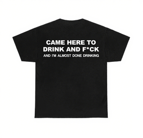 Came here to drink Print Short Sleeve T-shirt